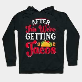 After This We're Getting Tacos Hoodie